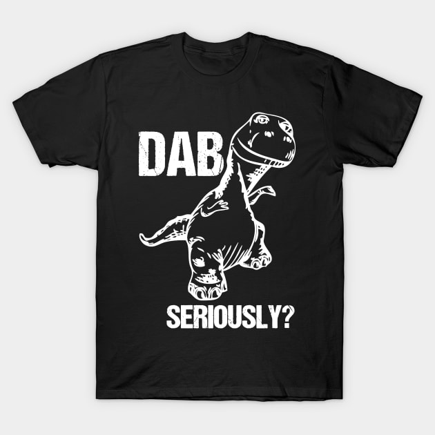 dab seriously dino T-Shirt by hanespace